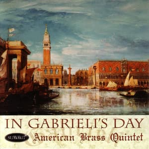 In Gabrieli's Day - American Brass Quintet