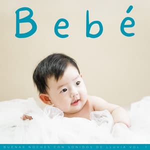 Bebé: Buenas Noches Con Sonidos De Lluvia Vol. 1 - Sonidos De Lluvia