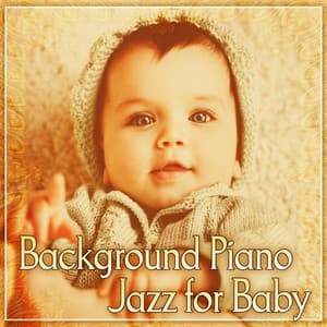 Background Piano Jazz for Baby - Calm Down and Sleep, Baby Piano Jazz, Chilled Jazz for Kids - Baby Lullabies Music Land