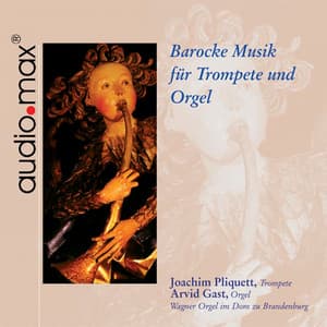 Baroque Music for Trumpet and Organ - Joachim Pliquett
