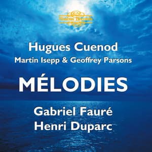 Fauré & Duparc: Mélodies - Gabriel Fauré