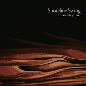 Shoreline Swing - Coffee Shop Jazz