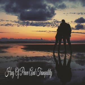 Hug Of Peace And Tranquility - Nature Sounds for Sleep and Relaxation