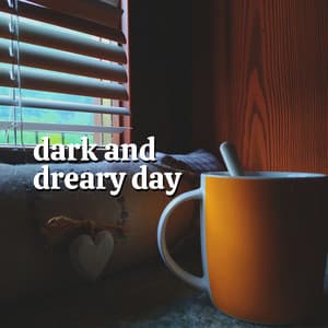 Dark and Dreary Day - Rain and Chill