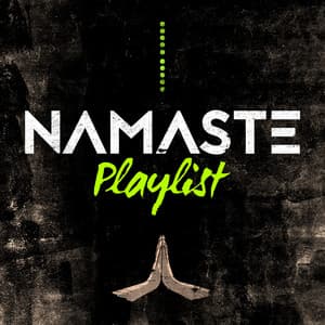 Namaste Playlist - Namaste