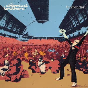 Surrender - The Chemical Brothers