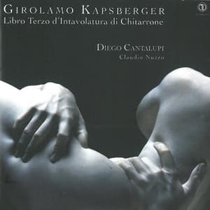 Kapsberger: Intavolatura di chitarrone, Book 3 - Giovanni Girolamo Kapsberger