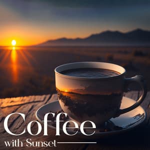 Coffee with Sunset - David Rosan