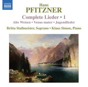Pfitzner: Complete Lieder, Vol. 1 - Hans Pfitzner