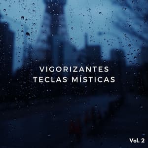 Vigorizantes Teclas Místicas Vol. 2 - Paz del piano