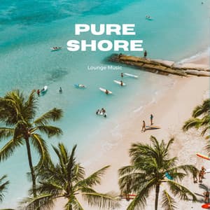 Pure Shore: Chillout Music - Lounge Music