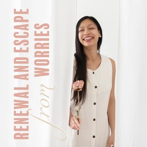 Renewal and Escape from Worries - Meditation and Spa Time - Healing Music - Relaxation Meditation Songs Divine