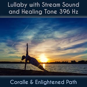 Lullaby With Stream Sound And Healing Tone 396 Hz - Coralle