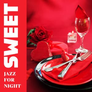 Sweet Jazz for Night - Romantic Love Songs Academy