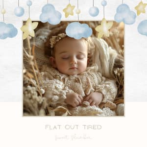 Flat Out Tired - Sweet Slumber