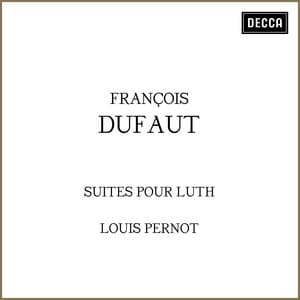 François Dufaut: Suites pour luth - François Dufaut