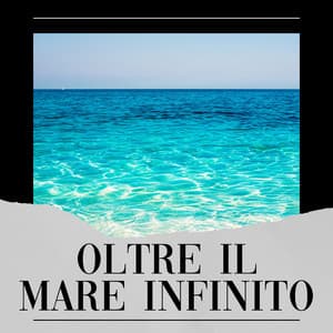 Oltre Il Mare Infinito - Suoni Naturali