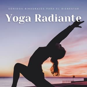 Yoga Radiante Con Sonidos Binaurales Para El Bienestar - Reiki definitivo