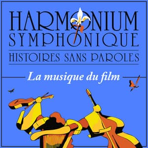 Histoires sans paroles - Harmonium symphonique - Musique du film - Serge Fiori