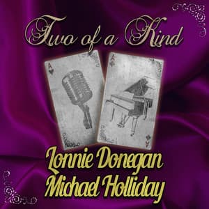 Two of a Kind: Lonnie Donegan & Michael Holliday - Lonnie Donegan