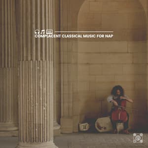 Complacent Classical Music for Nap - Brain Power Amadeus