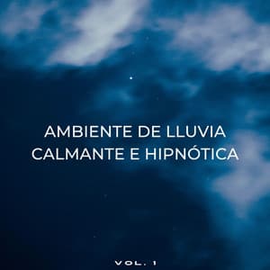Ambiente De Lluvia Calmante E Hipnótica Vol. 1 - Frutas de lluvia