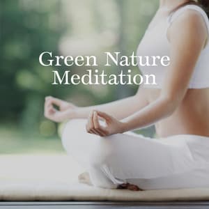 Green Nature Meditation: Charging the Heart Chakra, Balancing the Aura, Calm Sounds of Nature - Balanced Yoga Life