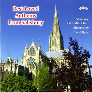 Best Loved Anthems from Salisbury - Salisbury Cathedral Choir