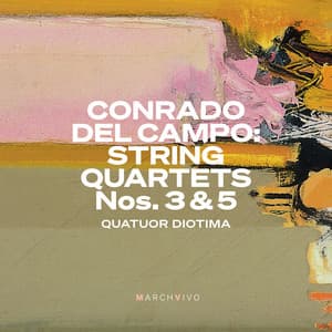 Conrado del Campo: String Quartets Nos. 3 & 5 - Conrado del Campo