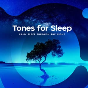Tones for Sleep - Calm Sleep Through the Night