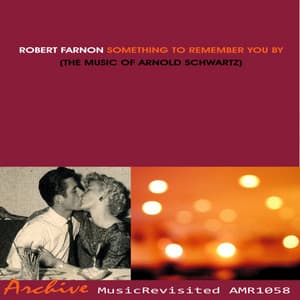 Something to Remember You By - The Music of Arnold Schwartz - Robert Farnon And His Orchestra