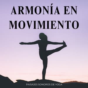 Armonía En Movimiento: Paisajes Sonoros De Yoga - Poder y Energía