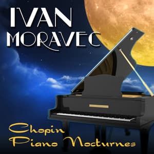Chopin Piano Nocturnes - Ivan Moravec