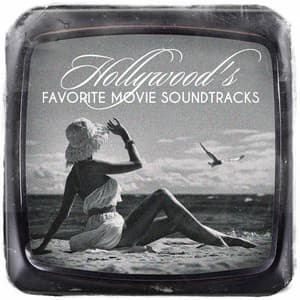 Hollywood's Favorite Movie Soundtracks - The Complete Movie Soundtrack Collection