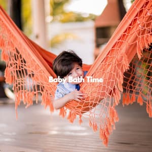 Baby Bath Time - Resting Baby Playlist