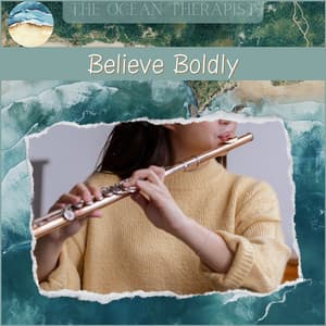Believe Boldly, Blossom Beautifully - Relaxation, Meditation, Yoga Music