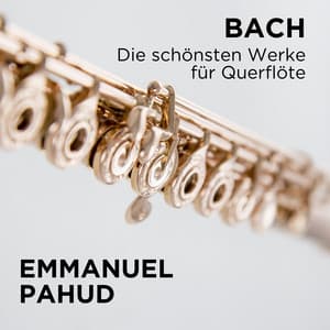 Bach: Die schönsten Werke für Querflöte - Johann Sebastian Bach