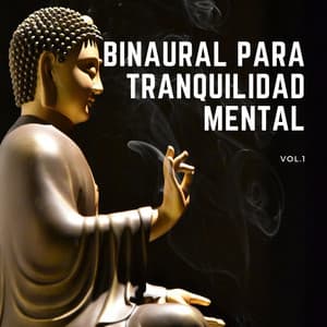 Binaural Para Tranquilidad Mental Vol. 1 - Estudio de ritmos binaurales puros