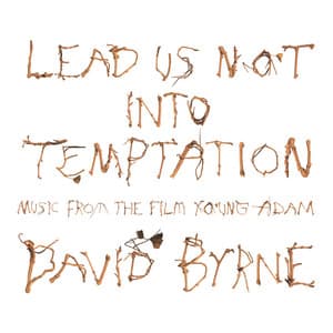 Lead Us Not into Temptation - David Byrne