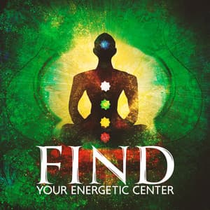 Find Your Energetic Center - Chakra Cleansing Music Sanctuary