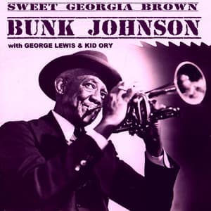 Sweet Geogia Brown - Bunk Johnson