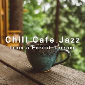 Chill Cafe Jazz from a Forest Terrace - Café Lounge Resort