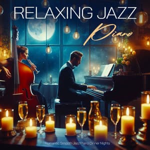 Relaxing Jazz Piano - Romantic Smooth Jazz Piano Dinner Nights - Jazzy Coffee