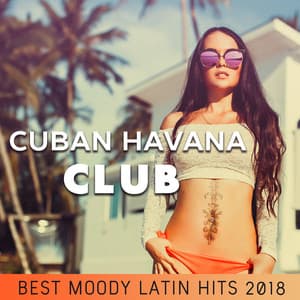 Cuban Havana Club: Best Moody Latin Hits 2018, Fiesta en la Playa, Café Party del Mar - Cuban Café Latin Club