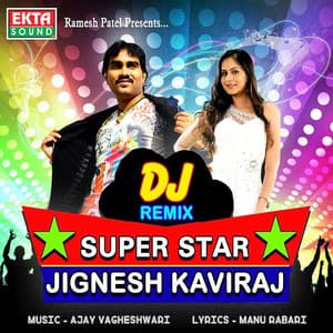 Dj Remix Superstar Jignesh Kaviraj - Jignesh Kaviraj