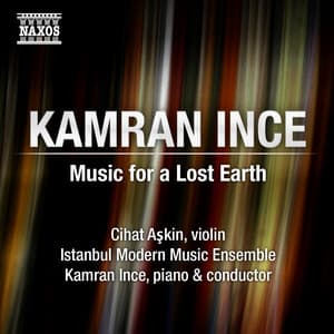 Ince: Music for a Lost Earth - Kamran Ince