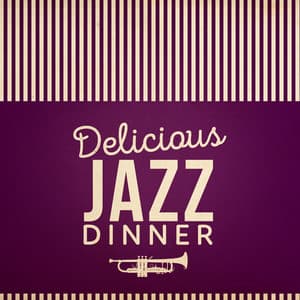 Delicious Jazz Dinner - Dinner Music