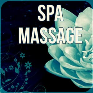 Spa Massage – Soft Music, Music for Spa, Relaxing Sounds, Massage Music, Wellness, Relaxation - Chilling Spa Universe