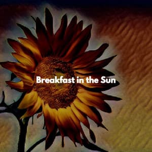 Breakfast in the Sun - Música para Cocinar