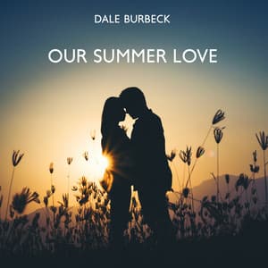 Our Summer Love - Dale Burbeck